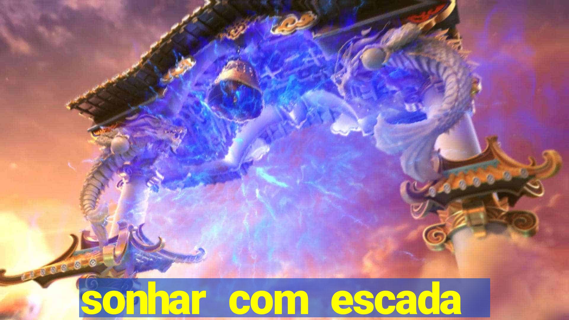 sonhar com escada no jogo do bicho